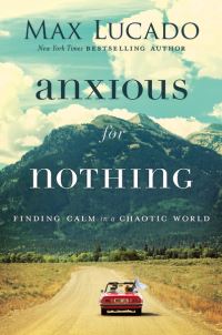 Book Cover for Anxious for Nothing by Max Lucado