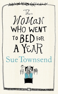 Book Cover for The Woman Who Went to Bed for a Year by Sue Townsend