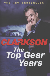 Book Cover for The Top Gear Years by Jeremy Clarkson