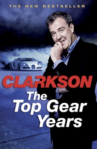 Book Cover for The Top Gear Years by Jeremy Clarkson