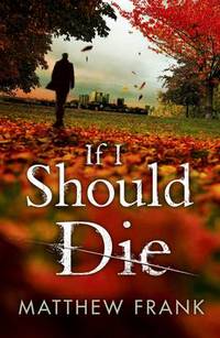 Book Cover for If I Should Die by Matthew Frank
