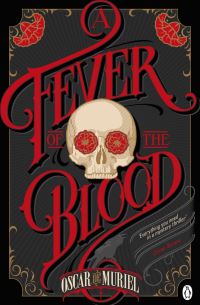 Book Cover for A Fever of the Blood by Oscar de Muriel