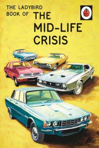 Book Cover for The Mid-Life Crisis by Jason Hazeley, Joel Morris