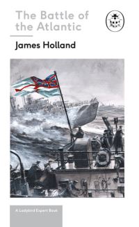 Book Cover for Battle of the Atlantic by James Holland