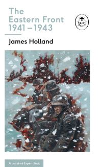 Book Cover for The Eastern Front 1941-44 by James Holland
