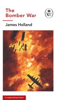 Book Cover for The Bomber War by James Holland