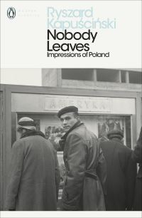 Book Cover for Nobody Leaves by Ryszard KapuÔsciÔnski