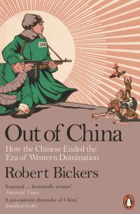 Book Cover for Out of China by Robert A Bickers