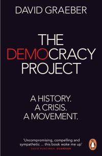 Book Cover for The Democracy Project by David Graeber