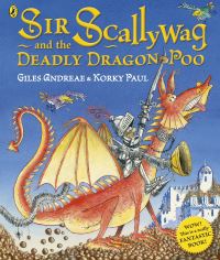 Book Cover for Sir Scallywag and the Deadly Dragon Poo by Giles Andreae