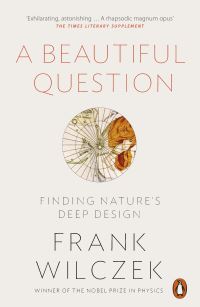 Book Cover for A Beautiful Question by Frank Wilczek