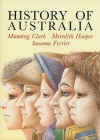Book Cover for History of Australia by C M H Clark, Meredith Hooper, Susanne Ferrier