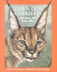 Book Cover for When Lion Could Fly by Nick Greaves, Rod Clement