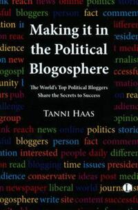 Book Cover for Making It in the Political Blogosphere by Tanni Haas