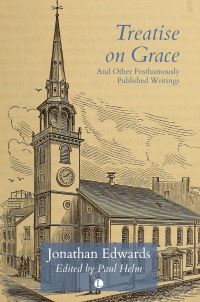 Book Cover for Treatise on Grace and Other Posthumously Published Writings by Jonathan Edwards