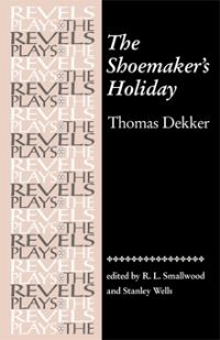 Book Cover for The Shoemaker's Holiday by Thomas Dekker, Stanley Wells, R L Smallwood