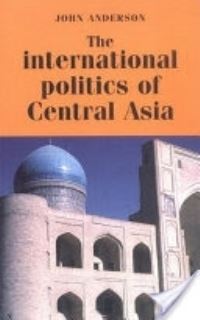 Book Cover for The International Politics of Central Asia by John Anderson