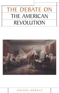 Book Cover for The Debate on the American Revolution by Gwenda Morgan