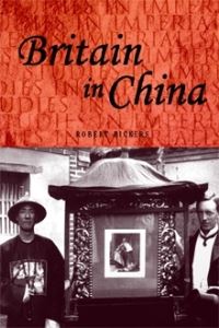 Book Cover for Britain in China by Robert A Bickers