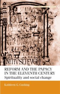 Book Cover for Reform and the Papacy in the Eleventh Century by Kathleen G Cushing