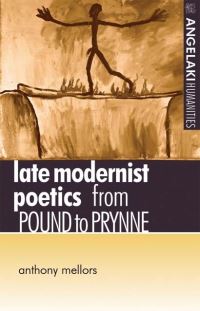 Book Cover for Late Modernist Poetics by Anthony Matthew Mellors