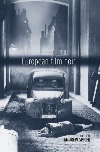 Book Cover for European Film Noir by Andrew Spicer