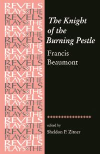 Book Cover for The Knight of the Burning Pestle by Francis Beaumont, Sheldon P Zitner