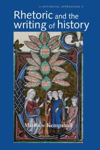 Book Cover for Rhetoric and the Writing of History, 400-1500 by M S Kempshall