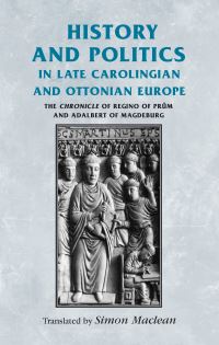 Book Cover for History and Politics in Late Carolingian and Ottonian Europe by Regino, Adalbert, Simon MacLean