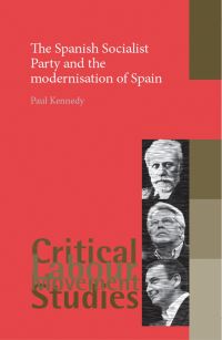 Book Cover for The Spanish Socialist Party and the Modernisation of Spain by Paul Kennedy