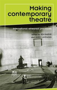 Book Cover for Making Contemporary Theatre by Jen Harvie, Andy Lavender