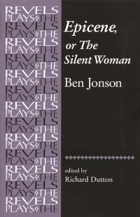 Book Cover for Epicene, or, The Silent Woman by Ben Jonson, Richard Dutton