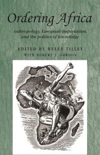 Book Cover for Ordering Africa by Helen Tilley, Robert J Gordon