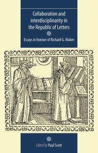 Book Cover for Collaboration and Interdisciplinarity in the Republic of Letters by Paul Scott, Richard G Maber