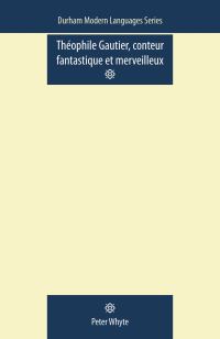Book Cover for Théophile Gautier, Conteur Fantastique Et Merveilleux by P J Whyte