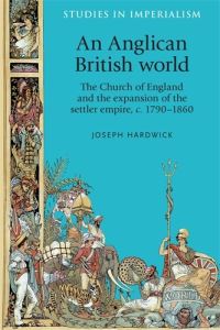 Book Cover for An Anglican British World by Joseph Hardwick