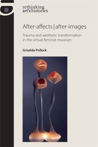 Book Cover for After-Affects After-Images by Griselda Pollock
