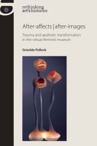 Book Cover for After-Affects After-Images by Griselda Pollock
