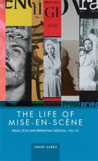 Book Cover for The Life of Mise-En-Scène by John Gibbs