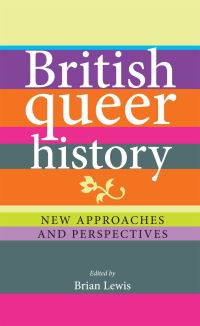 Book Cover for British Queer History by Brian Lewis