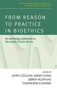 Book Cover for From Reason to Practice in Bioethics by John Harris