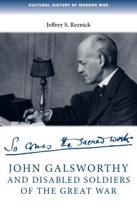Book Cover for John Galsworthy and Disabled Soldiers of the Great War by Jeffrey S Reznick