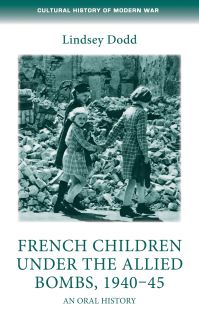 Book Cover for French Children Under the Allied Bombs, 1940-45 by Lindsey Dodd