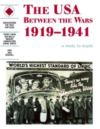 Book Cover for The USA Between the Wars, 1919-1941 by Terry Fiehn, Schools History Project,  Terry Fiehn
