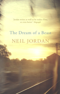 Book Cover for The Dream of a Beast by Neil Jordan