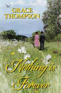 Book Cover for Nothing Is Forever by Grace Thompson