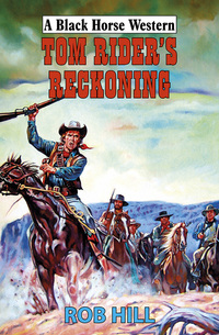 Book Cover for Tom Rider's Reckoning by Rob Hill