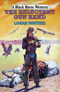 Book Cover for The Reluctant Gun Hand by Logan Winters