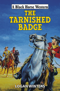 Book Cover for The Tarnished Badge by Logan Winters