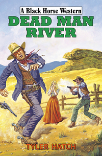 Book Cover for Dead Man River by Tyler Hatch